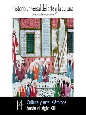 cover image of Cultura y arte islámicos hasta el Siglo XIII
